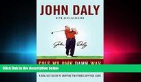 FREE PDF  Golf My Own Damn Way: A Real Guy s Guide to Chopping Ten Strokes Off Your Score  BOOK