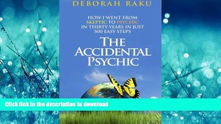 FAVORITE BOOK  The Accidental Psychic: How I Went from Skeptic to Psychic in Thirty Years in Just