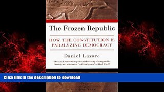 Buy books  The Frozen Republic: How the Constitution Is Paralyzing Democracy online for ipad