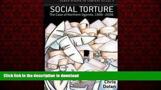 Read book  Social Torture: The Case of Northern Uganda, 1986-2006 (Human Rights in Context)