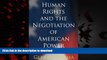 liberty books  Human Rights and the Negotiation of American Power (Pennsylvania Studies in Human