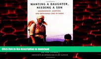 Best books  Wanting a Daughter, Needing a Son: Abandonment, Adoption, and Orphanage Care in China