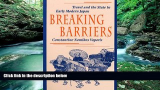 Best Deals Ebook  Breaking Barriers: Travel and the State in Early Modern Japan (Harvard East