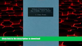Read books  Ethnic Cleansing in the USSR, 1937-1949: (Contributions to the Study of World History)