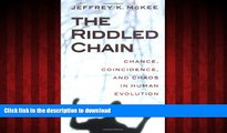 Read book  The Riddled Chain: Chance, Coincidence and Chaos in Human Evolution