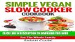 [PDF] Simple Vegan Slow Cooker Cookbook Quick   Easy Slow Cooker Recipes For The Whole Family
