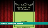 Best book  The Jews of Africa and Asia: Contemporary anti-Semitism and other pressures (Minority
