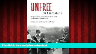 Read book  Unfree in Palestine: Registration, Documentation and Movement Restriction online for