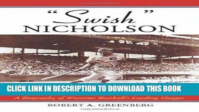 [PDF] Mobi Swish Nicholson : A Biography of Wartime Baseball s Leading Slugger Full Online