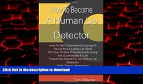 Buy books  How To Become A Human Lie Detector: How To Tell If Someone Is Lying To You Without