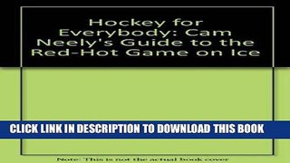 [PDF] Hockey for Everybody: Cam Neely s Guide to the Red-Hot Game on Ice Popular Collection