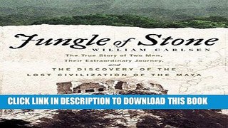 [PDF] Epub Jungle of Stone: The True Story of Two Men, Their Extraordinary Journey, and the