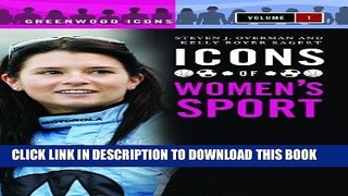 [PDF] Icons of Women s Sport [2 volumes] (Greenwood Icons) Popular Online