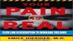 [PDF] Your Pain Is Real: Free Yourself from Chronic Pain with Breakthrough Medical Treatments Full