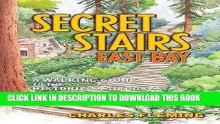 [PDF] Secret Stairs: East Bay: A Walking Guide to the Historic Staircases of Berkeley and Oakland