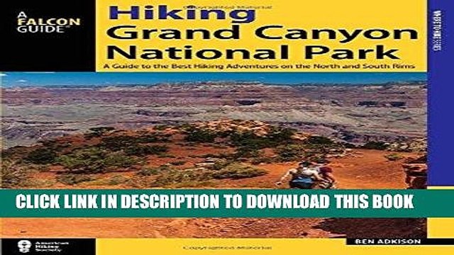 [PDF] Hiking Grand Canyon National Park: A Guide to the Best Hiking Adventures on the North and