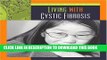 [PDF] Living with Cystic Fibrosis (Living Well: Chronic Conditions) Full Collection