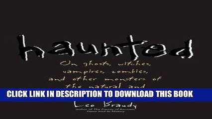 Read Now Haunted: On Ghosts, Witches, Vampires, Zombies, and Other Monsters of the Natural and