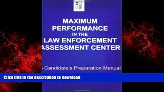Best book  Maximum Perfomance in the Law Enforcement Assessment Center online