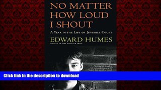 Buy books  NO MATTER HOW LOUD I SHOUT : A Year in the Life of Juvenile Court online for ipad