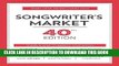 [EBOOK] DOWNLOAD Songwriter s Market 40th Edition: Where   How to Market Your Songs GET NOW