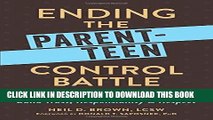 [EBOOK] DOWNLOAD Ending the Parent-Teen Control Battle: Resolve the Power Struggle and Build
