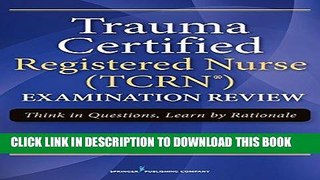 [PDF] Mobi Trauma Certified Registered Nurse (TCRN) Examination Review: Think in Questions, Learn