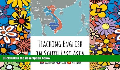 Must Have  Teaching English in Southeast Asia: Cambodia, Laos and Vietnam  Most Wanted