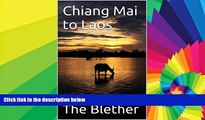Ebook Best Deals  Chiang Mai to Laos: The Slow Boat to Luang Prabang (Thai Travel Guide Book 5)