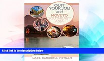 Ebook Best Deals  Quit Your Job And Move To Southeast Asia: Vietnam, Laos, and Cambodia (Quit Your