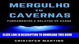 [EBOOK] DOWNLOAD Mergulho em cavernas: Fundamentos e relatos de casos (Portuguese Edition) PDF