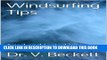 [EBOOK] DOWNLOAD Windsurfing Tips: Tried and tested tips from and for windsurfers PDF