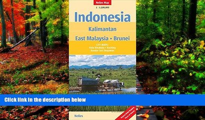 Big Deals  Indonesia :  Kalimantan, East Malaysia, Brunei  Best Buy Ever