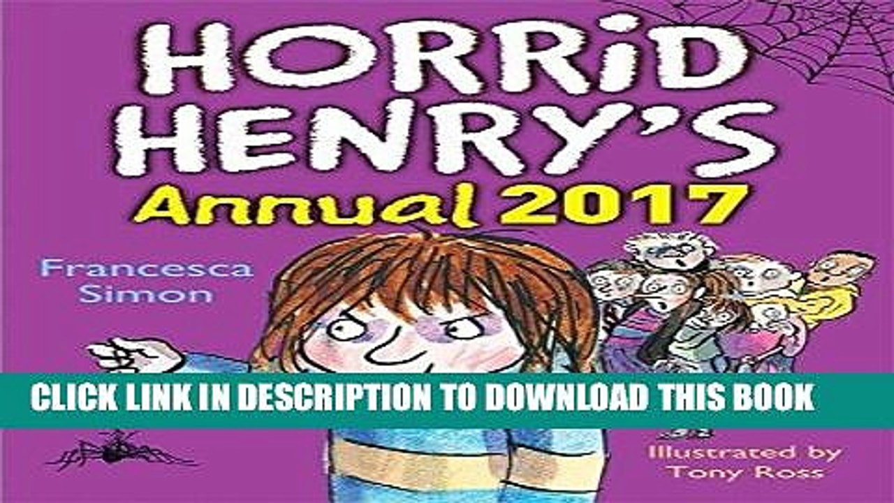 [EBOOK] DOWNLOAD Horrid Henry: Horrid Henry Annual 2017 GET NOW