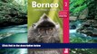 Big Deals  Borneo, 2nd: Sabah Sarawak Brunei (Bradt Travel Guide)  Most Wanted