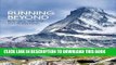 [EBOOK] DOWNLOAD Running Beyond: Epic Ultra, Trail and Skyrunning Races READ NOW