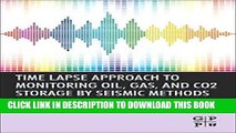 [EBOOK] DOWNLOAD Time Lapse Approach to Monitoring Oil, Gas, and CO2 Storage by Seismic Methods PDF