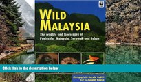 Big Deals  Wild Malaysia: The wildlife and landscapes of Peninsular Malaysia, Sarawak and Sabah