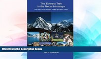 Must Have  The Everest Trek: The Everest Trek in the Nepal Himalaya from Jiri to Solu Khumbu,