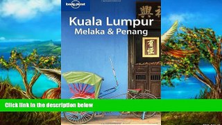 Big Deals  Lonely Planet Kuala Lumpur Melaka   Penang (Lonely Planet Travel Guides) (Regional