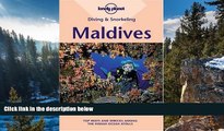Big Deals  Diving   Snorkeling Maldives (Lonely Planet Diving   Snorkeling Maldives)  Most Wanted