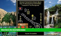 Best Buy PDF  General Yamashita s Dream Book: How to Successfully Find Hidden Treasure in the