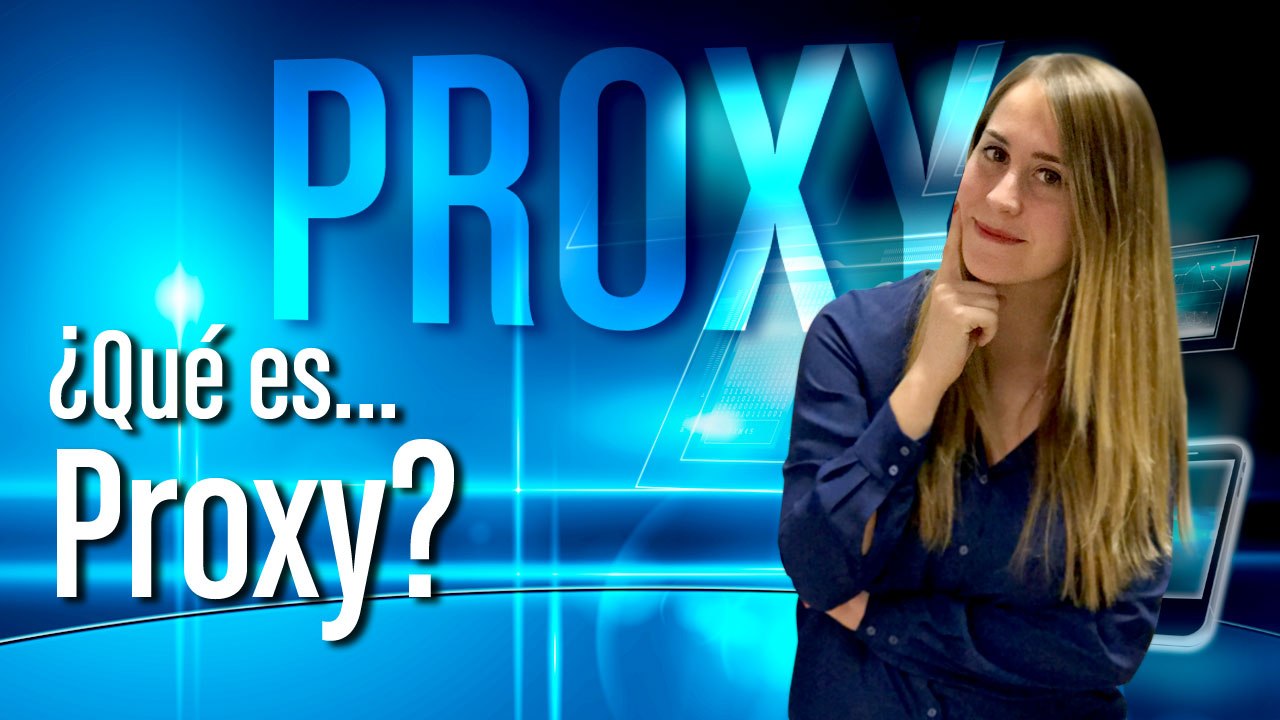 ¿Qué es Proxy?