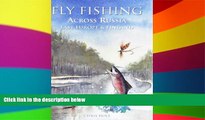 Ebook deals  Fly Fishing Across Russia (Fly Fishing International)  Most Wanted