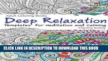 [PDF] Adult Coloring Book: Deep Relaxation : Templates for Meditation and Calming Full Collection