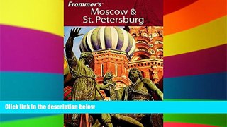 Must Have  Frommer s Moscow   St. Petersburg (Frommer s Complete Guides)  Buy Now