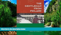 Best Buy Deals  The Gentleman From Finland: Adventures On The Trans-siberian Express  Full Ebooks