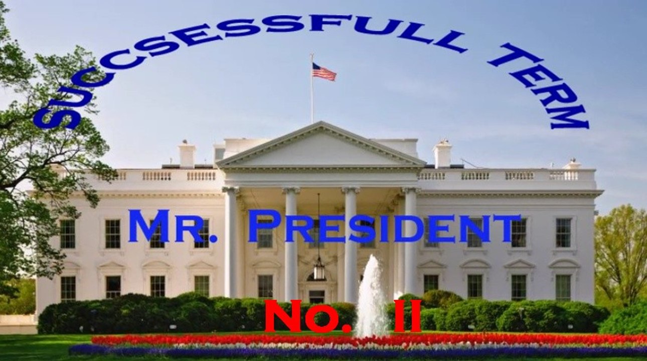 Erfolgreiche Amtszeit Herr Präsident !  No. II