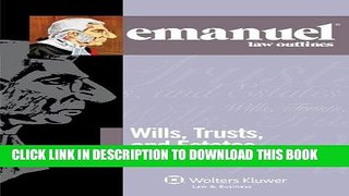 Ebook Emanuel Law Outlines: Wills, Trusts, and Estates Keyed to Dukeminier and Sitkoff Free Read