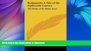 EBOOK ONLINE  Redgauntlet A Tale of the Eighteenth Century: The Works of Sir Walter Scott  GET PDF